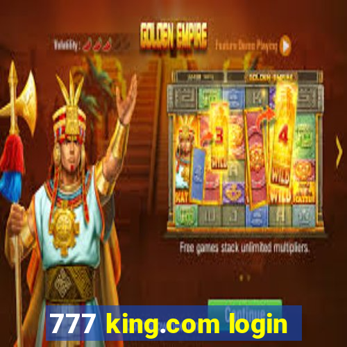 777 king.com login